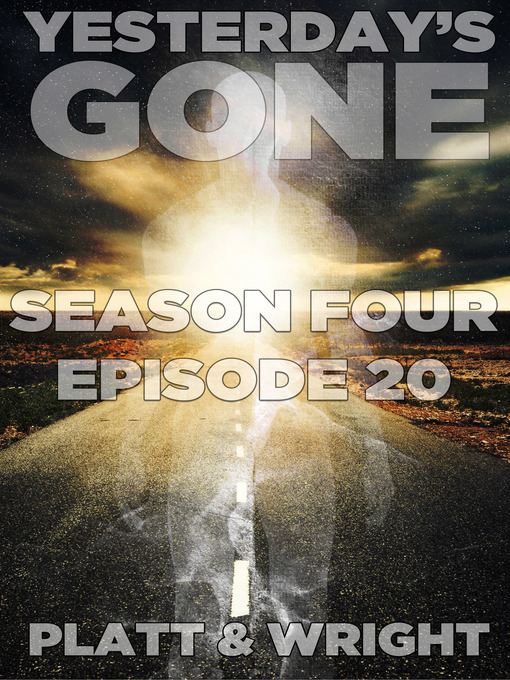 Title details for Yesterday's Gone, Episode 20 by Sean Platt - Available